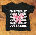 I’m Literally Just A Girl Tee